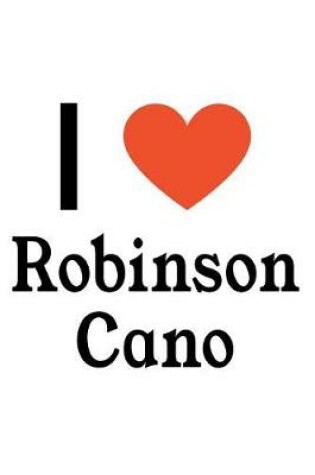 Cover of I Love Robinson Cano