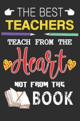 Cover of The best teachers teach from the heart not from the book