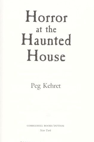 Cover of Kehret Peg : Horror at the Haunted House (HB)