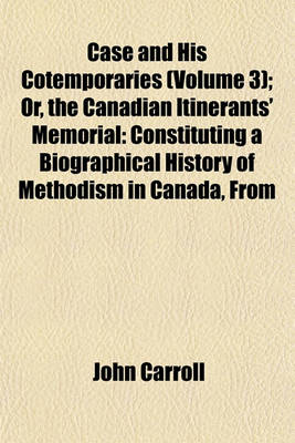 Book cover for Case and His Cotemporaries (Volume 3); Or, the Canadian Itinerants' Memorial