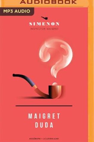 Cover of Maigret Duda (Narraci�n En Castellano)