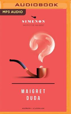 Book cover for Maigret Duda (Narraci�n En Castellano)