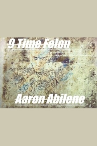 Cover of 9 Time Felon