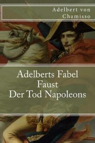 Cover of Adelberts Fabel. Faust. Der Tod Napoleons