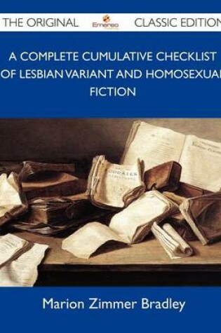 Cover of A Complete Cumulative Checklist of Lesbian Variant and Homosexual Fiction - The Original Classic Edition