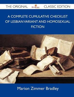 Book cover for A Complete Cumulative Checklist of Lesbian Variant and Homosexual Fiction - The Original Classic Edition