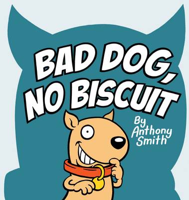 Book cover for Bad Dog, No Biscuit