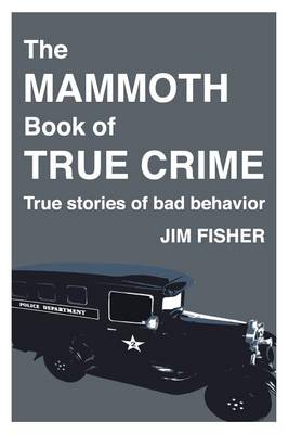 Book cover for The Mammoth Book of True Crime