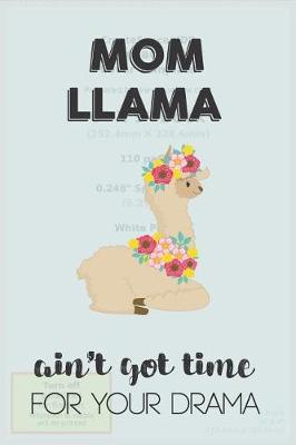 Book cover for Mom Llama Aint Got Time For Your Drama