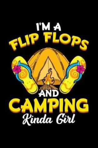 Cover of I'm a Flip Flops And Camping Kinda Girl
