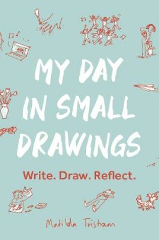 Cover of My Day in Small Drawings