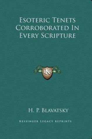 Cover of Esoteric Tenets Corroborated in Every Scripture