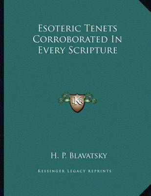 Book cover for Esoteric Tenets Corroborated in Every Scripture