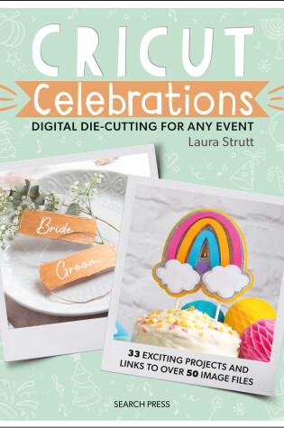 Cover of Cricut Celebrations - Digital Die-cutting for Any Event