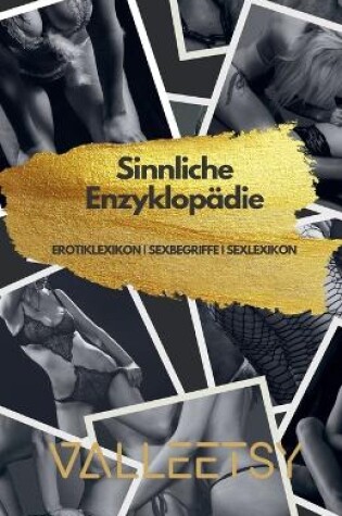 Cover of Sinnliche Enzyklopädie Erotiklexikon Sexbegriffe Sexlexikon