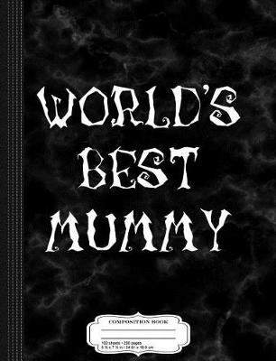 Book cover for World's Best Mummy Funny Mom Halloween Costume Composition Notebook