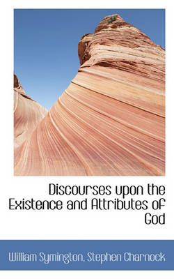 Book cover for Discourses Upon the Existence and Attributes of God