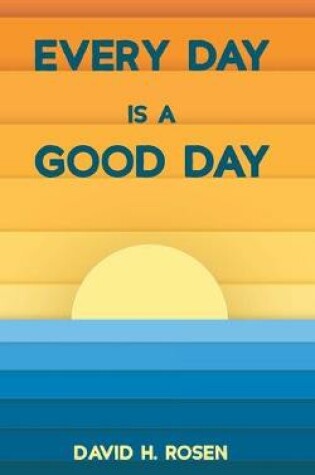 Cover of Every Day Is a Good Day