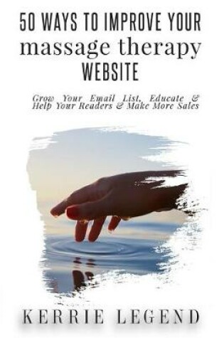 Cover of 50 Ways to Improve Your Massage Therapy Website