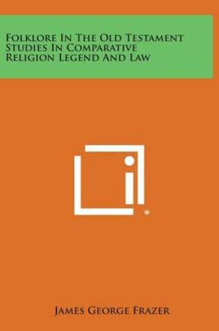 Cover of Folklore in the Old Testament Studies in Comparative Religion Legend and Law