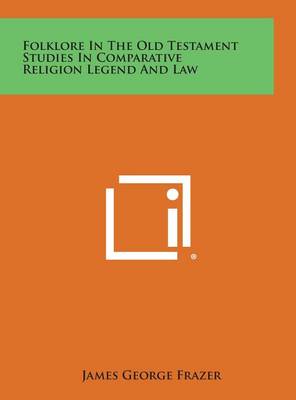 Book cover for Folklore in the Old Testament Studies in Comparative Religion Legend and Law