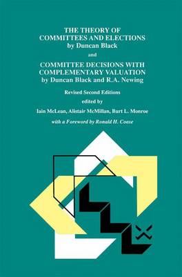 Book cover for The Theory of Committees and Elections by Duncan Black and Committee Decisions with Complementary Valuation by Duncan Black and R.A. Newing