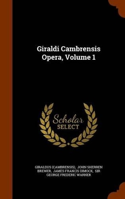 Book cover for Giraldi Cambrensis Opera, Volume 1