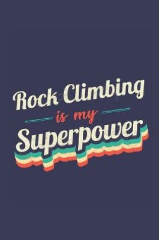 Cover of Rock Climbing Is My Superpower