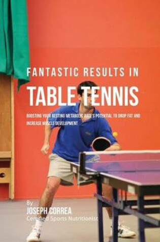 Cover of Fantastic Results in Table Tennis
