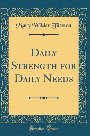 Cover of Daily Strength for Daily Needs (Classic Reprint)