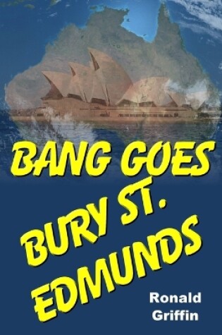 Cover of Bang Goes Bury St. Edmunds