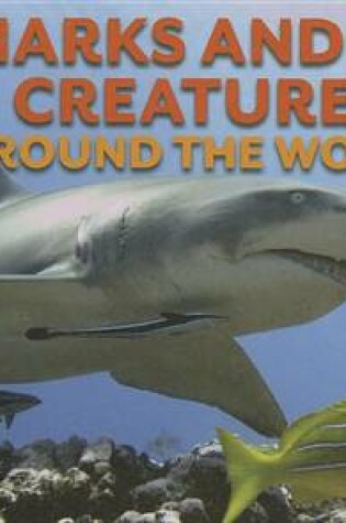 Cover of Sharks and Sea Creatures Around the World