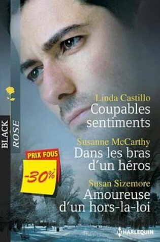 Cover of Coupables Sentiments - Dans Les Bras D'Un Heros - Amoureuse D'Un Hors-La-Loi