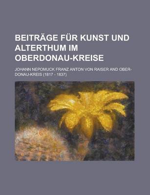 Book cover for Beitrage Fur Kunst Und Alterthum Im Oberdonau-Kreise