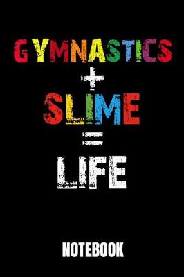 Book cover for Gymnastics + Slime = Life