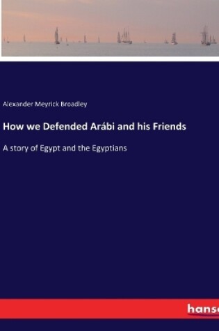 Cover of How we Defended Arábi and his Friends