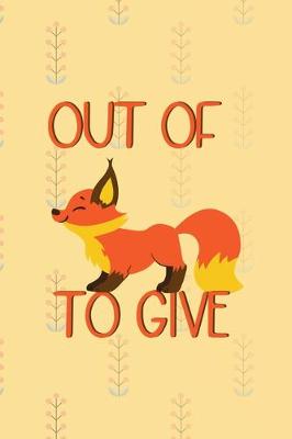 Book cover for Out Of Fox To Give