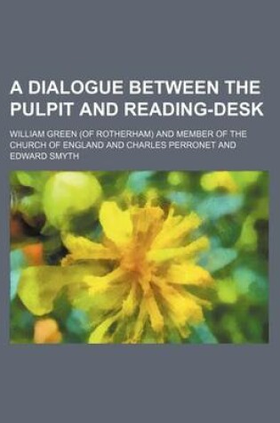 Cover of A Dialogue Between the Pulpit and Reading-Desk