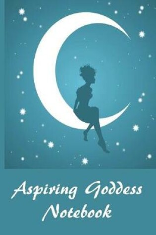 Cover of Aspiring Goddess Notebook