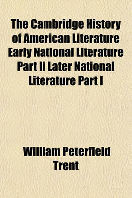 Book cover for The Cambridge History of American Literature Early National Literature Part II Later National Literature Part I