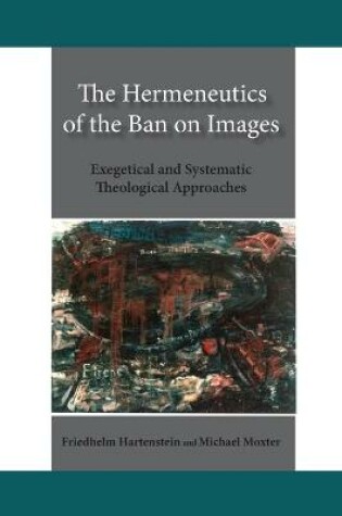 Cover of The Hermeneutics of the Ban on Images