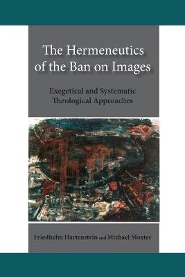 Book cover for The Hermeneutics of the Ban on Images