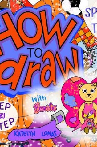 Cover of How to draw with Bearific(R) STEP BY STEP SPORT THEME