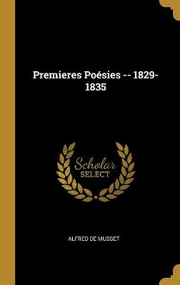 Book cover for Premieres Po�sies -- 1829-1835