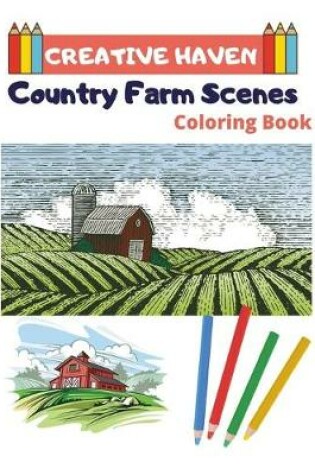 Cover of Creative Haven Country Farm Scenes Coloring Book