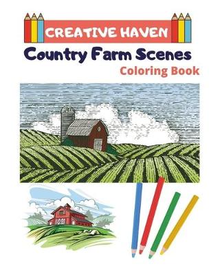 Book cover for Creative Haven Country Farm Scenes Coloring Book