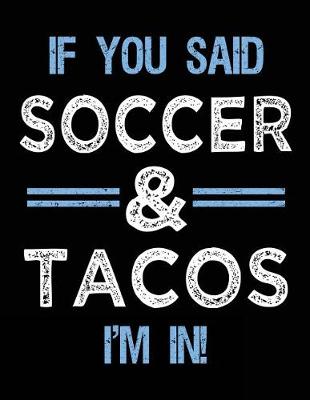 Book cover for If You Said Soccer & Tacos I'm In