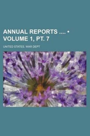 Cover of Annual Reports (Volume 1, PT. 7)