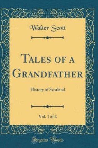 Cover of Tales of a Grandfather, Vol. 1 of 2