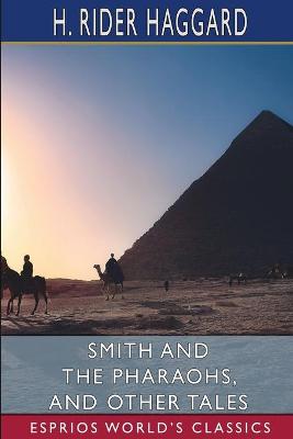 Book cover for Smith and the Pharaohs, and other Tales (Esprios Classics)